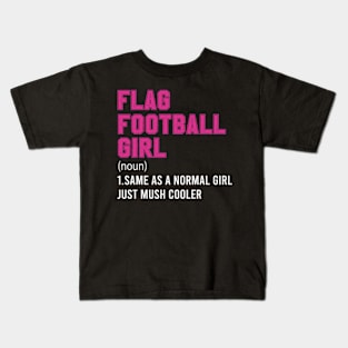 Flag Football Girl Definition Funny & Sassy Womans Sports Kids T-Shirt